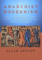 Cover of: Anarchist Modernism by Allan Antliff