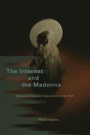 Cover of: The Internet and the Madonna: Religious Visionary Experience on the Web