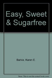 Cover of: Easy, Sweet & Sugarfree