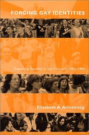 Cover of: Forging Gay Identities: Organizing Sexuality in San Francisco, 1950-1994