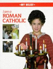 Cover of: I Am a Roman Catholic (My Belief)