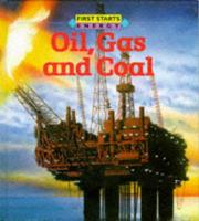Cover of: Oil, Gas and Coal (First Starts)
