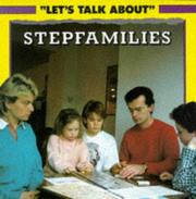 Cover of: Stepfamilies (Let's Talk About) by Angela Grunsell, Angela Grunsell