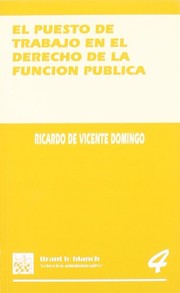 Cover of: El puesto de trabajo en el derecho de la función pública by Ricardo de Vicente Domingo