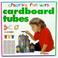 Cover of: Cardboard Tubes (Creative Fun with)