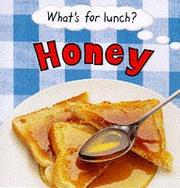 Cover of: Honey (What's for Lunch?) by Pam Robson