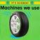 Cover of: Machines We Use (It's Science!)