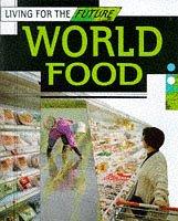 Cover of: World Food (Living for the Future) by Sally Morgan, Pauline Lalor