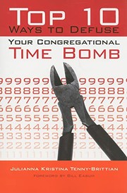 Cover of: Top 10 ways to diffuse your congregational time bomb