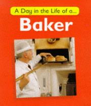 Cover of: A Day in the Life of a Baker (Day in the Life of ...) by Carol Watson