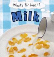 Cover of: Milk (What's for Lunch?)