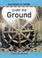 Cover of: Under the Ground (Machines at Work)