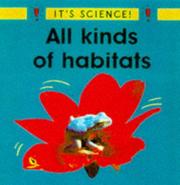 Cover of: All Kinds of Habitats (It's Science!) by Sally Hewitt
