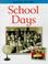 Cover of: School Days (Yesterday & Today)