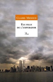 Cover of: Els fills de l'emperador by Claire Messud, Joan Puntí Recasens, Albert Torrescasana Flotats