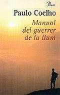 Cover of: Manual del guerrer de la llum by Paulo Coelho, M. Dolors Ventós Navés