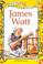 Cover of: James Watt (Famous People, Famous Lives)