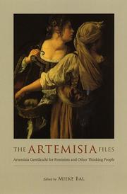 Cover of: The Artemisia Files: Artemisia Gentileschi for Feminists and Other Thinking People