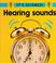 Cover of: Hearing Sounds (It's Science!)
