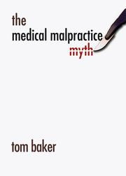 Cover of: The medical malpractice myth by Tom Baker