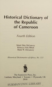 Cover of: Historical dictionary of the Republic of Cameroon by Mark D. DeLancey
