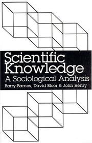 Cover of: Scientific knowledge: a sociological analysis