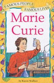 Cover of: Marie Curie (Famous People, Famous Lives) by Karen Wallace, Nick Ward, Fam people