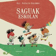 Cover of: Saguak eskolan by Xosé Manuel González, Natalia Colombo, Xabier Olaso Bengoa