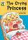Cover of: The Crying Princess (Leapfrog)
