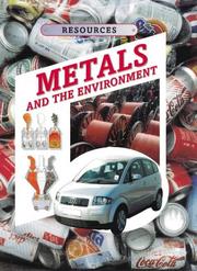 Cover of: Metals and Alloys (Resources & the Environment) by Kathryn Whyman