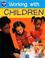 Cover of: Working with Children (Charities at Work)