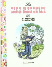 Cover of: La cara más dulce de R. Crumb by Robert Crumb, Rubén Lardín Carballo