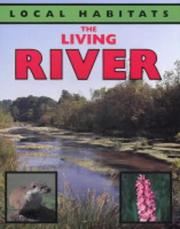 Cover of: The Living River (Local Habitats)