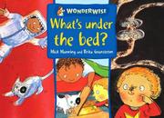 Cover of: What's Under the Bed? (Wonderwise) by Mick Manning, Brita Granstrom