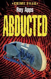 Cover of: Abducted! (Crime Files) by Roy Apps