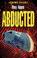 Cover of: Abducted! (Crime Files)