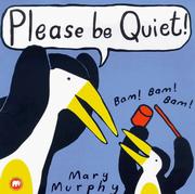 Cover of: Please Be Quiet! by Mary Murphy