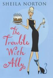 Cover of: The Trouble with Ally by Sheila Norton
