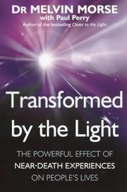 Transformed by the light by Melvin Morse, Paul Perry