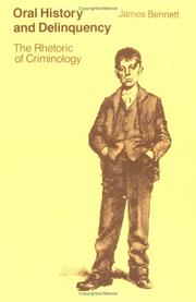 Cover of: Oral History and Delinquency by James Bennett