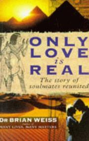 Cover of: Only Love Is Real by Brian L. Weiss