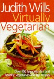 Cover of: Judith Wills  Virtually Vegetarian