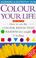 Cover of: Colour Your Life