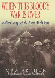 Cover of: When this bloody war is over: soldiers' songs from the First World War