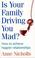 Cover of: Is Your Family Driving You Mad?