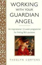 Cover of: Working with Your Guardian Angel: An Inspirational 12-Week Program for Finding Life's Purpose