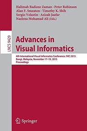 Cover of: Advances in Visual Informatics by Halimah Badioze Zaman, Robinson, Peter, Alan Smeaton, Timothy K. Shih, Sergio Velastin