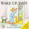 Cover of: Wake Up, Dad! (Picture Books)