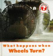 Cover of: What Happens When Wheels Turn? (What Happens When?)