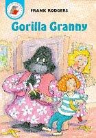 Gorilla Granny (Yellow Storybooks) by Frank Rodgers